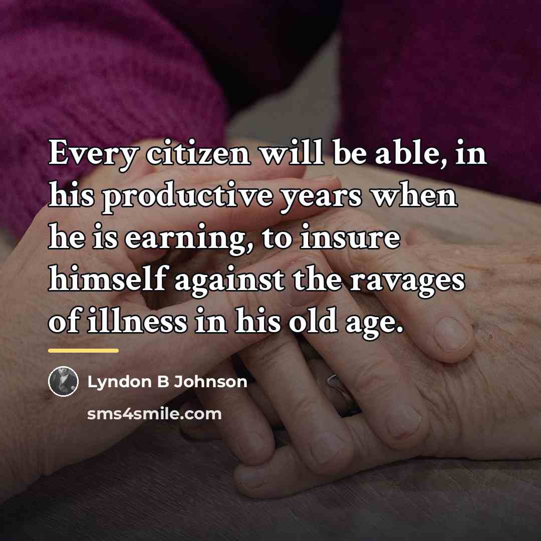 “Every citizen will be able, in his productive years when…” quote by Lyndon B Johnson