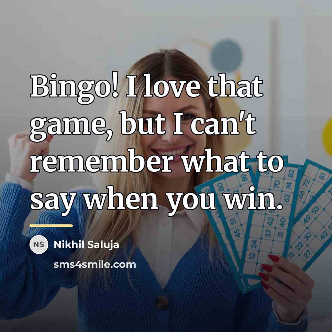 “Bingo! I love that game, but I can't remember what…” quote by Nikhil Saluja