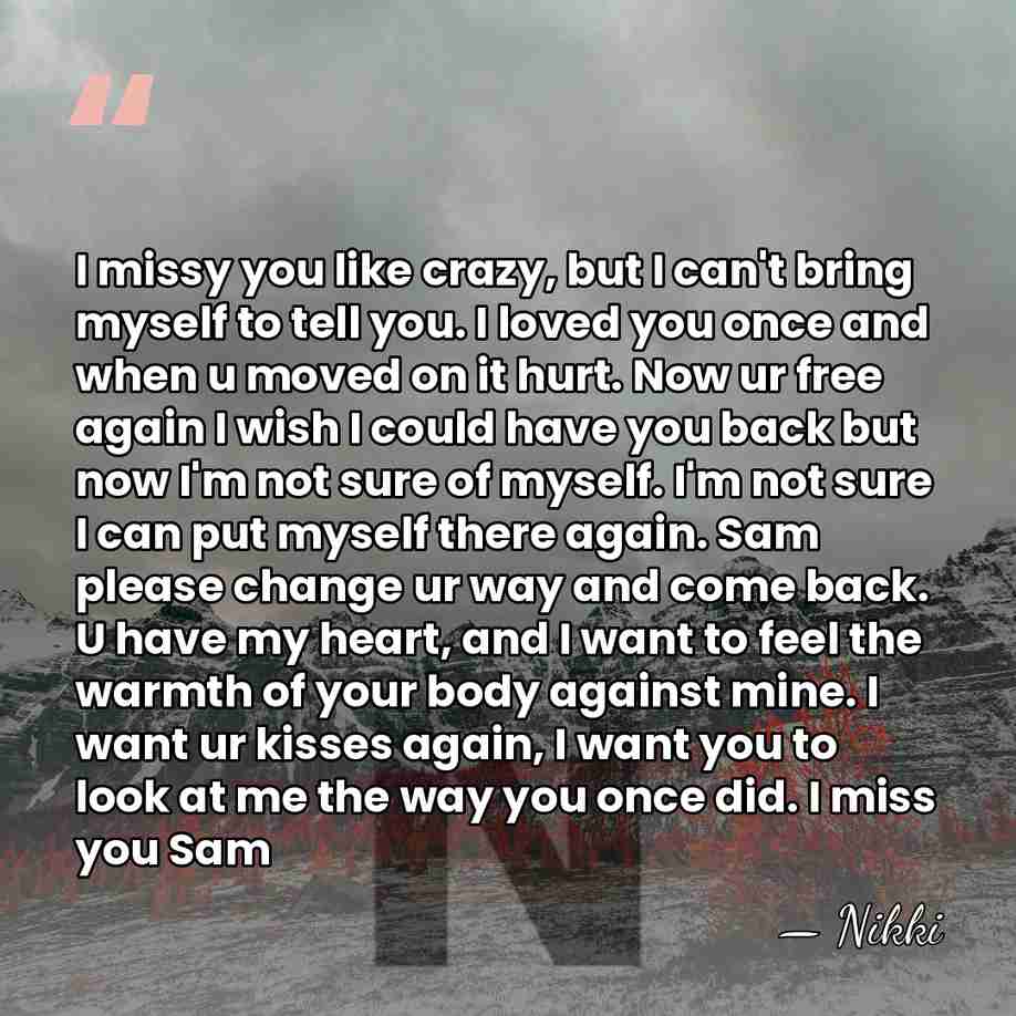 I missy you like crazy, but I can't bring myself to tell&hellip; - Nikki