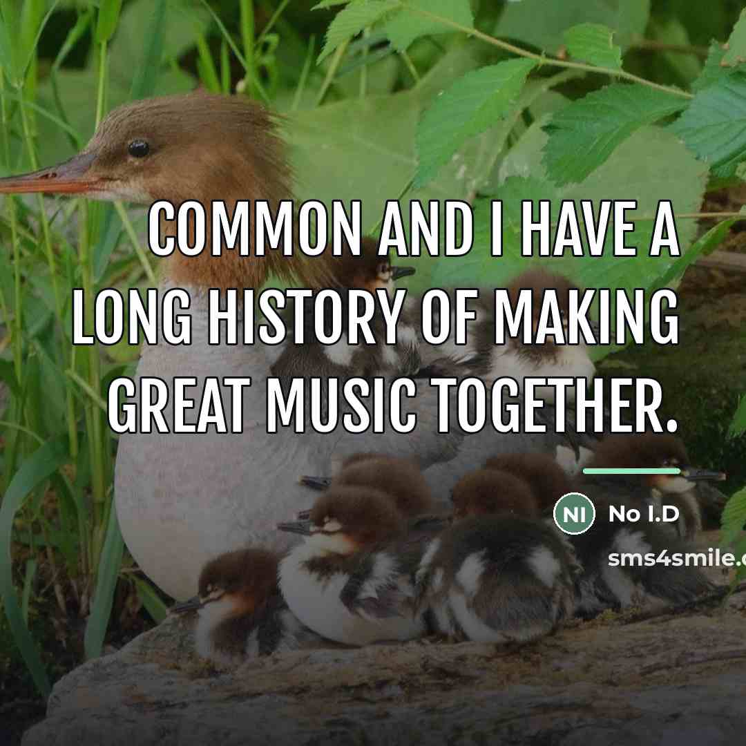 “Common and I have a long history of making great…” quote by No I.D