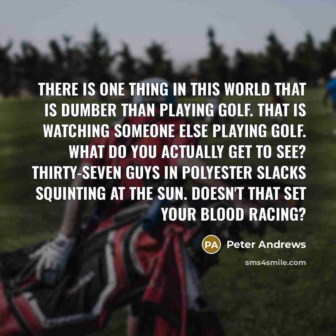 “There is one thing in this world that is dumber…” quote by Peter Andrews