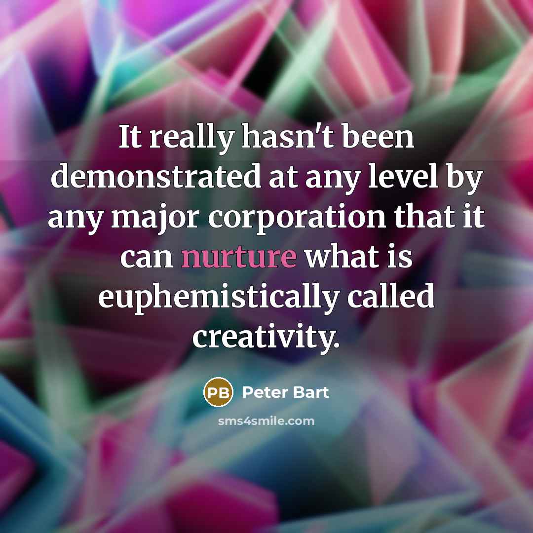 “It really hasn't been demonstrated at any level by any…” quote by Peter Bart