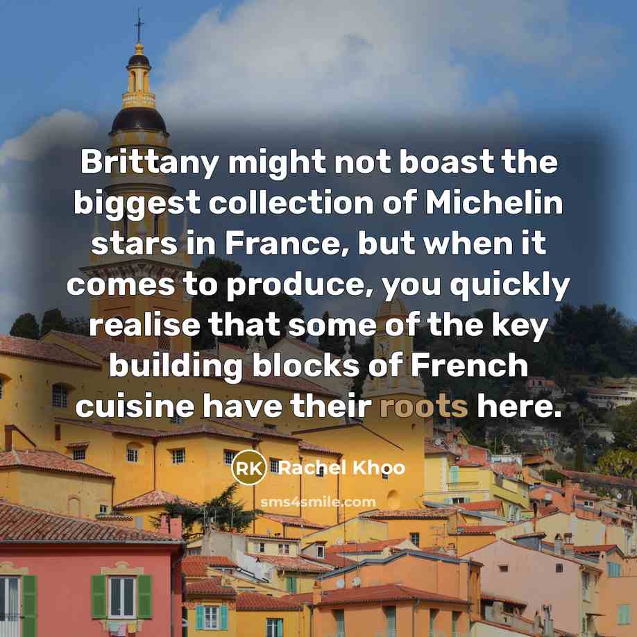 “Brittany might not boast the biggest collection of Michelin stars…” quote by Rachel Khoo