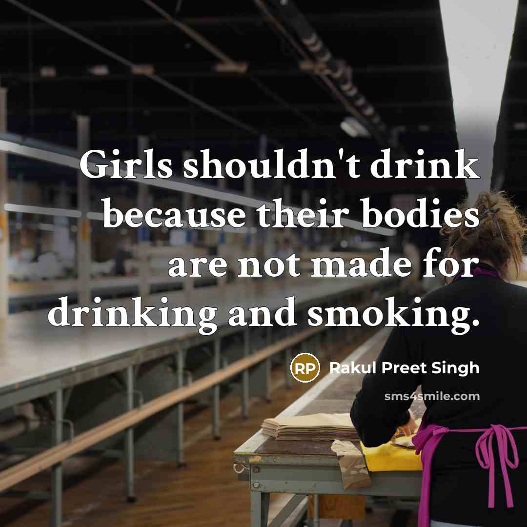 “Girls shouldn't drink because their bodies are not made for…” quote by Rakul Preet Singh