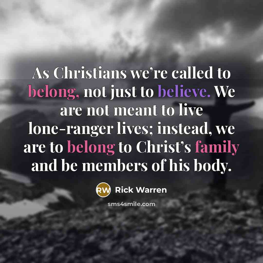 “As Christians we’re called to belong, not just to believe.…” quote by Rick Warren