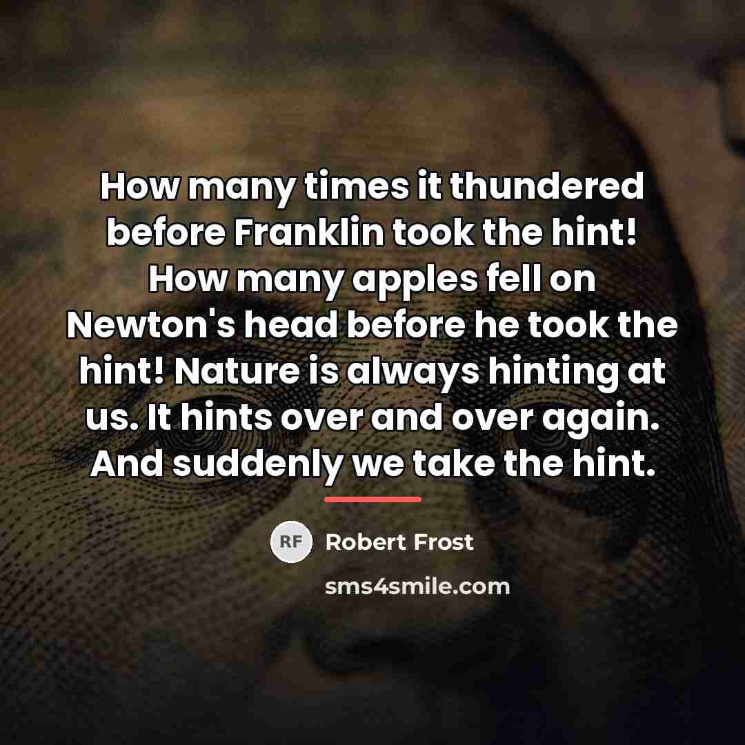 “How many times it thundered before Franklin took the hint!…” quote by Robert Frost