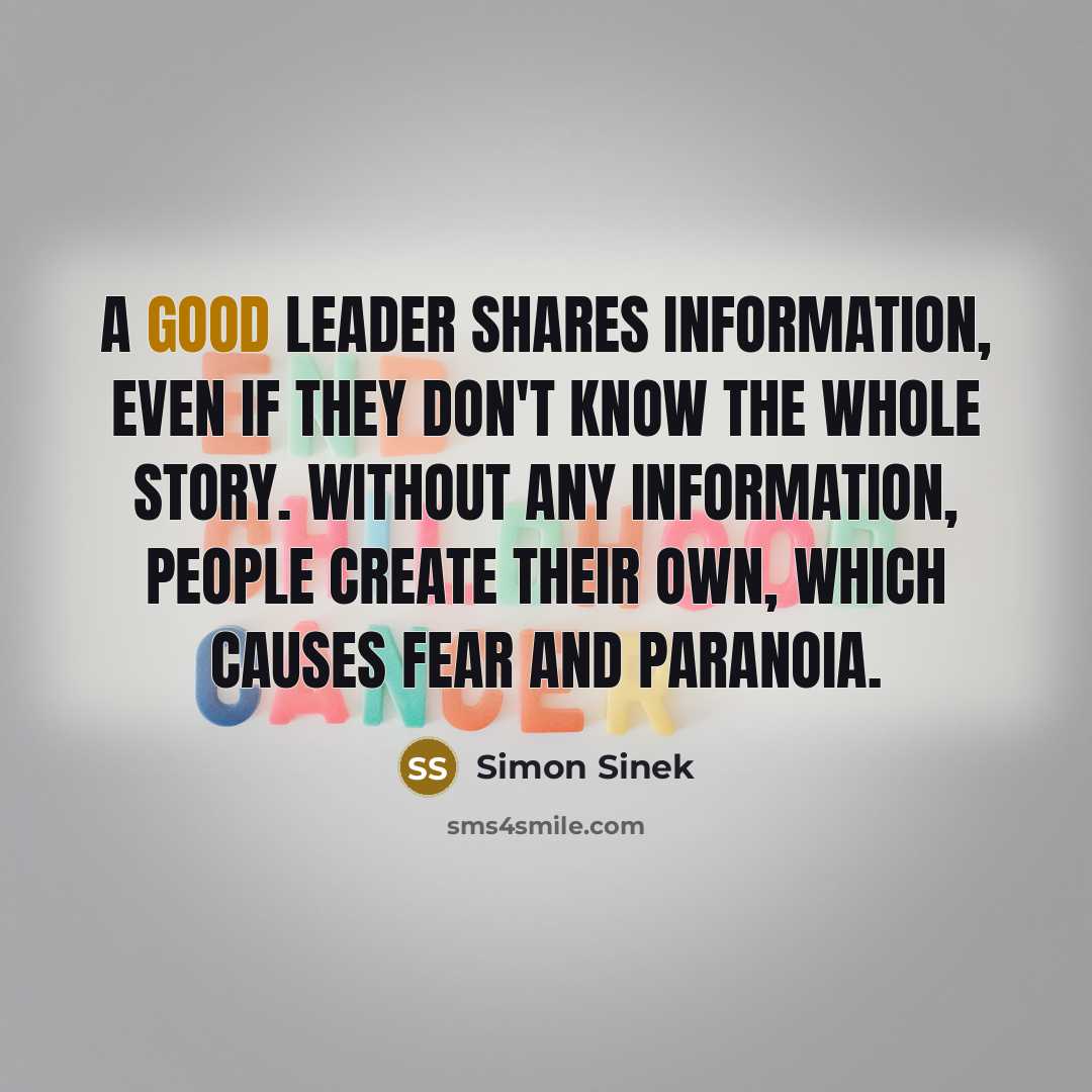“A good leader shares information, even if they don't know…” quote by Simon Sinek
