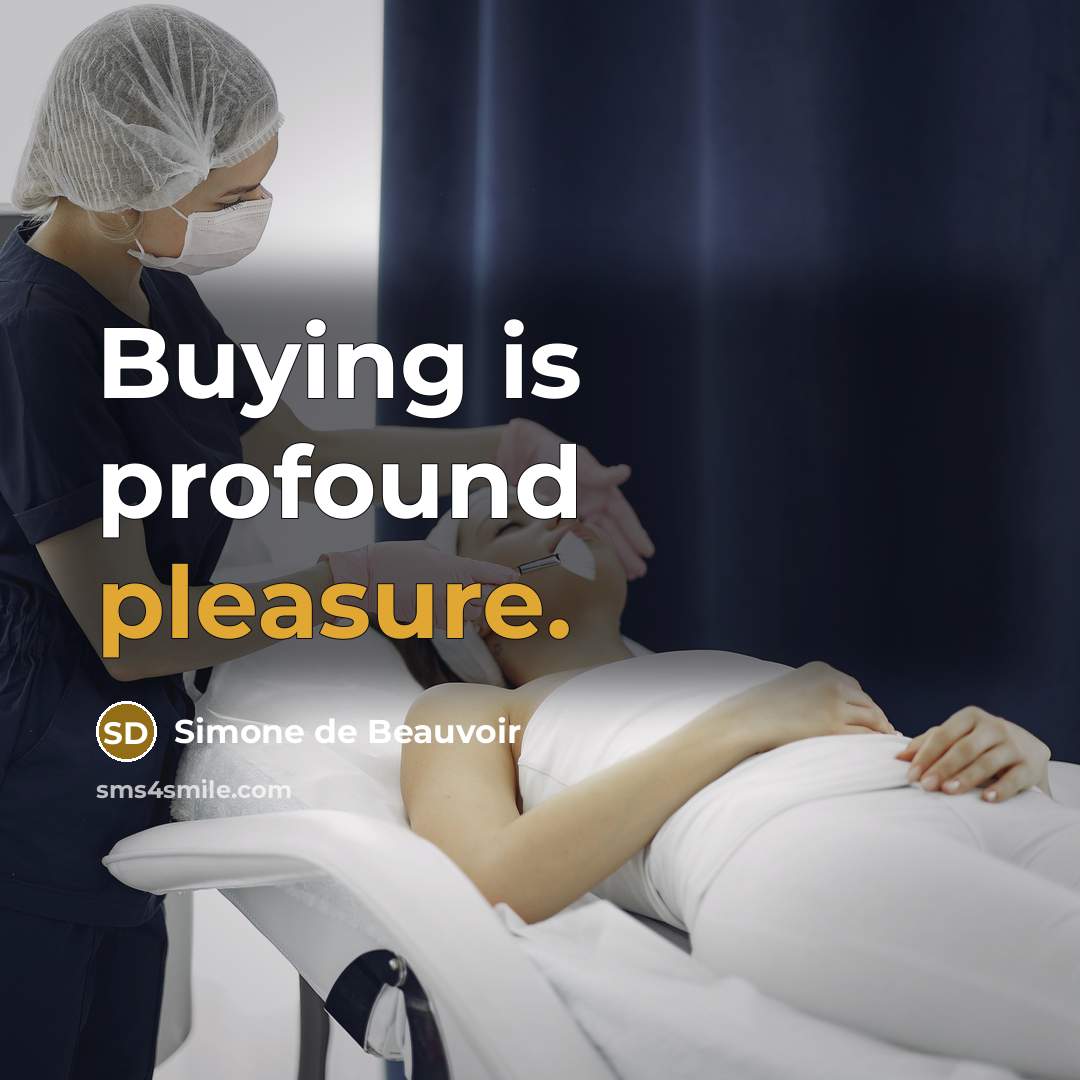 “Buying is profound pleasure.…” quote by Simone de Beauvoir