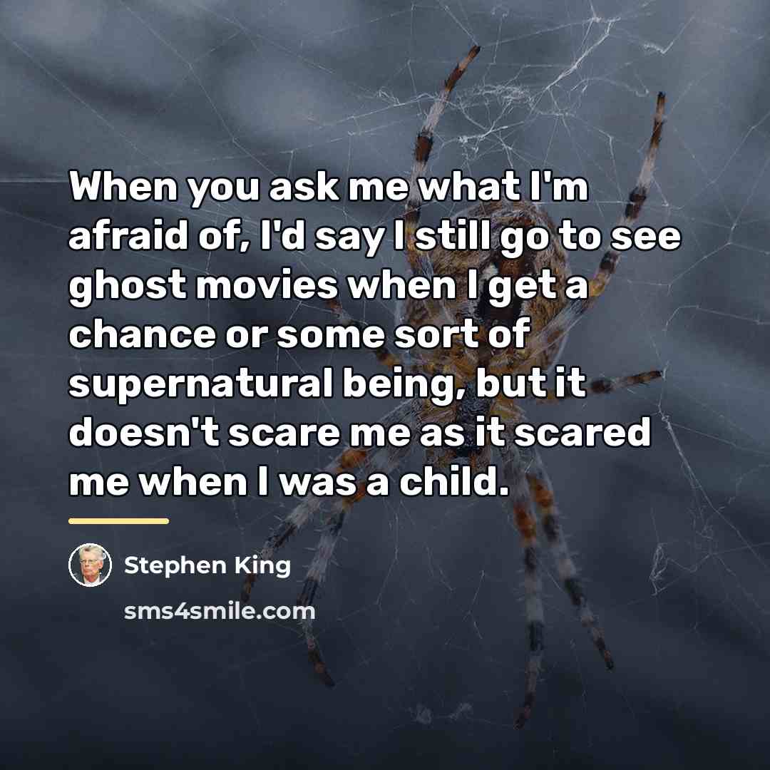 “When you ask me what I'm afraid of, I'd say…” quote by Stephen King