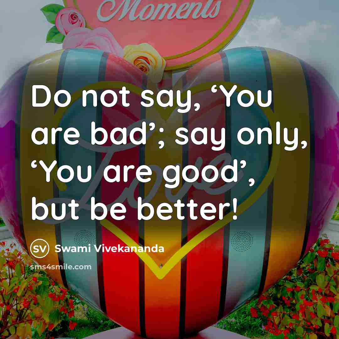 “Do not say, ‘You are bad’; say only, ‘You are…” quote by Swami Vivekananda