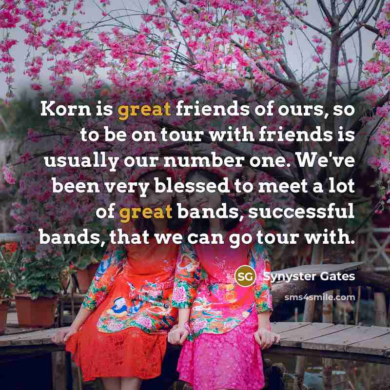 “Korn is great friends of ours, so to be on…” quote by Synyster Gates
