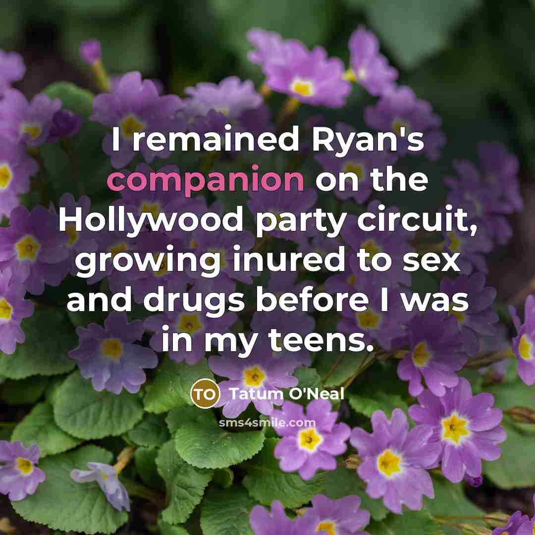 “I remained Ryan's companion on the Hollywood party circuit, growing…” quote by Tatum O'Neal