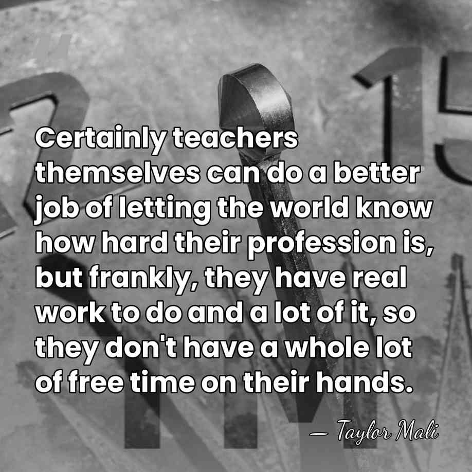 Certainly teachers themselves can do a better job of letting the world&hellip; - Taylor Mali