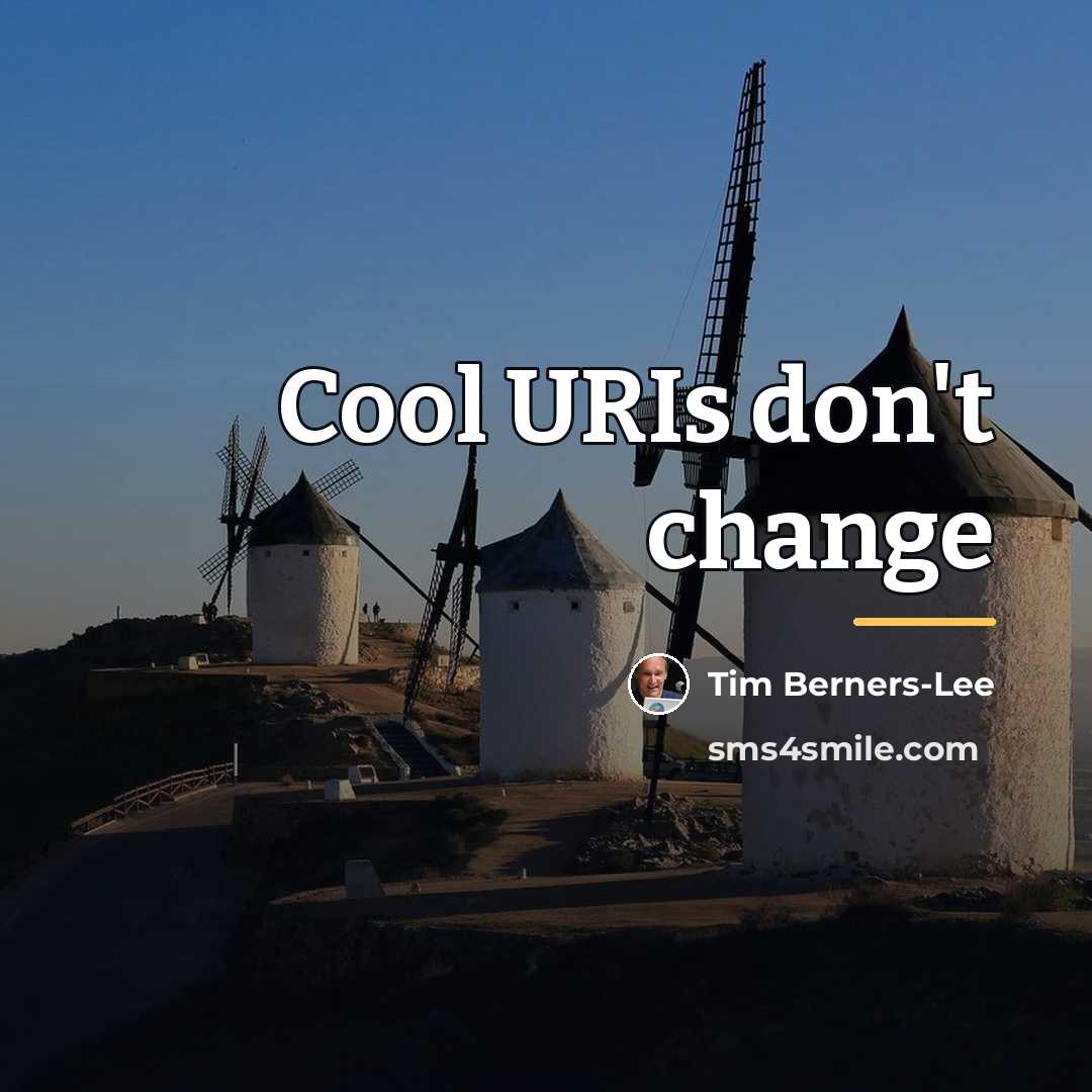 “Cool URIs don't change…” quote by Tim Berners-Lee