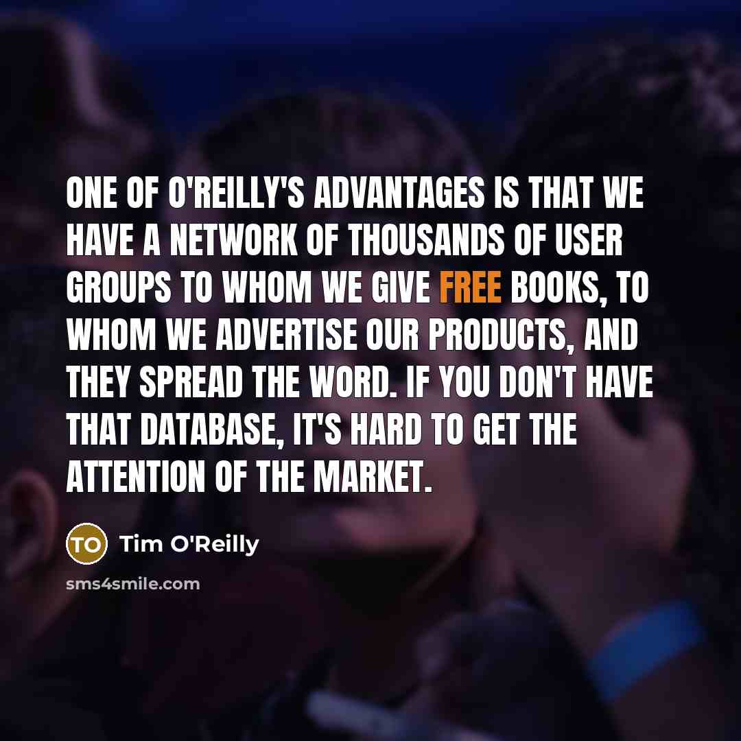 “One of O'Reilly's advantages is that we have a network…” quote by Tim O'Reilly