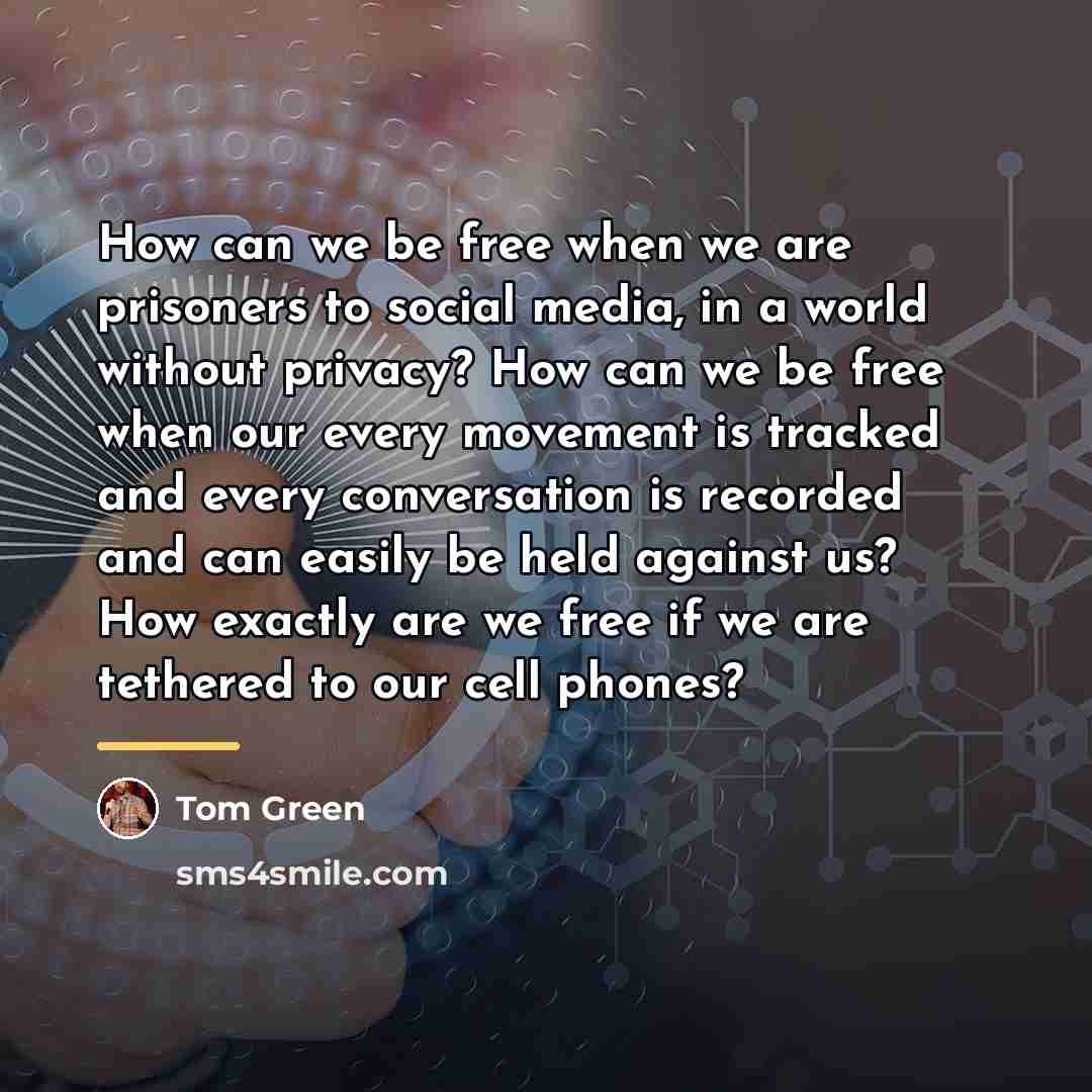 “How can we be free when we are prisoners to…” quote by Tom Green