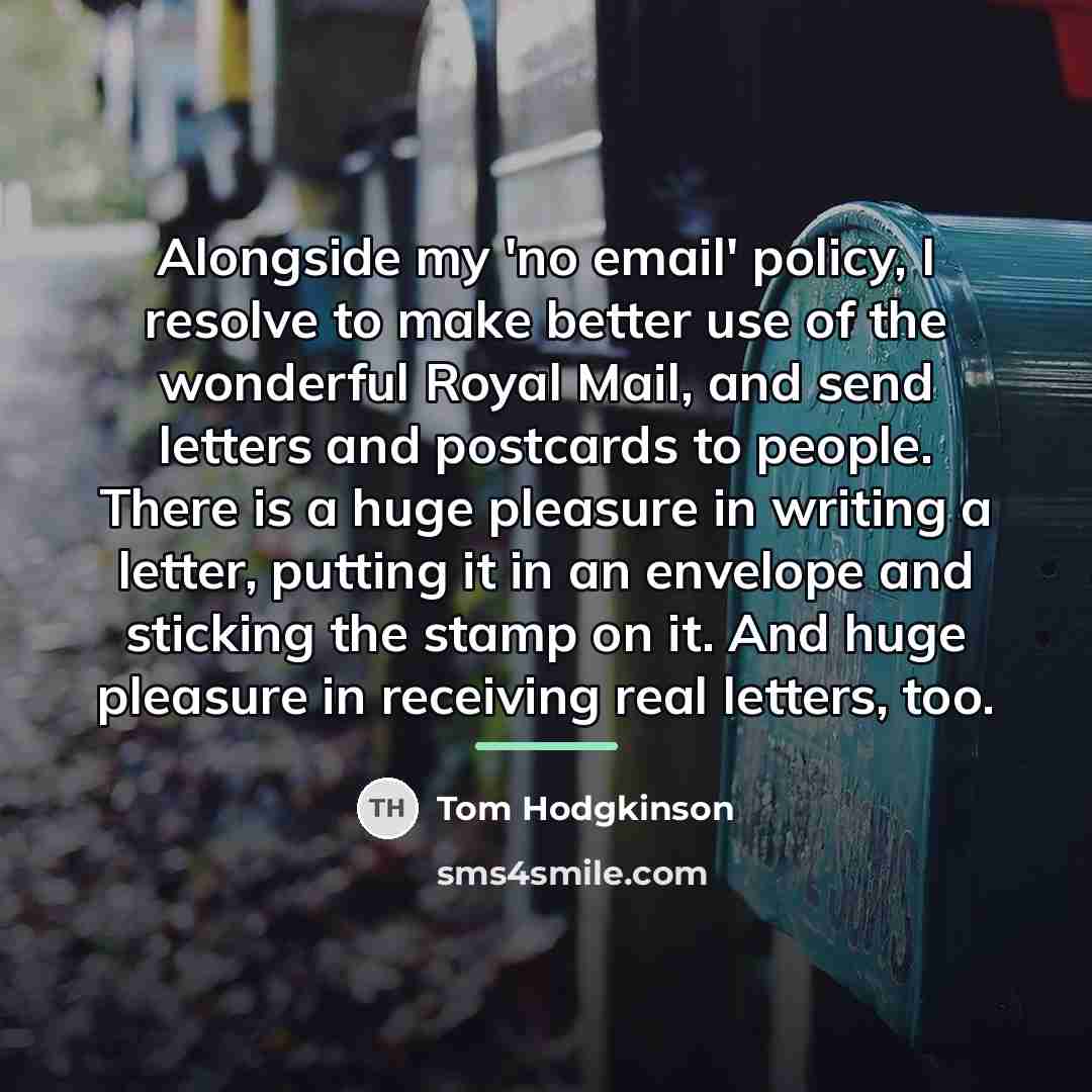 “Alongside my 'no email' policy, I resolve to make better…” quote by Tom Hodgkinson