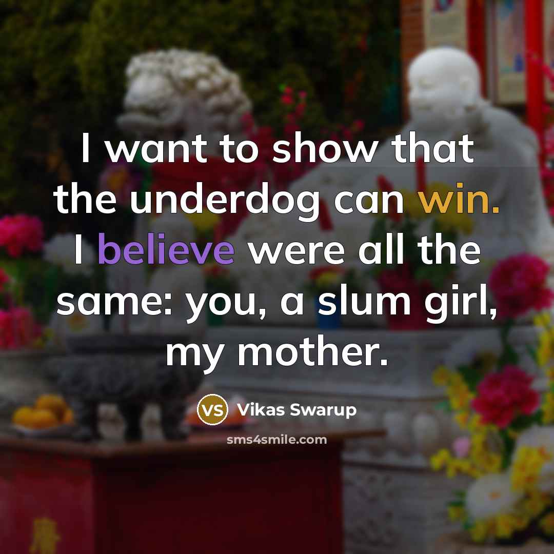 “I want to show that the underdog can win. I…” quote by Vikas Swarup