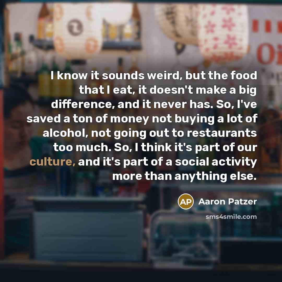 “I know it sounds weird, but the food that I…” quote by Aaron Patzer