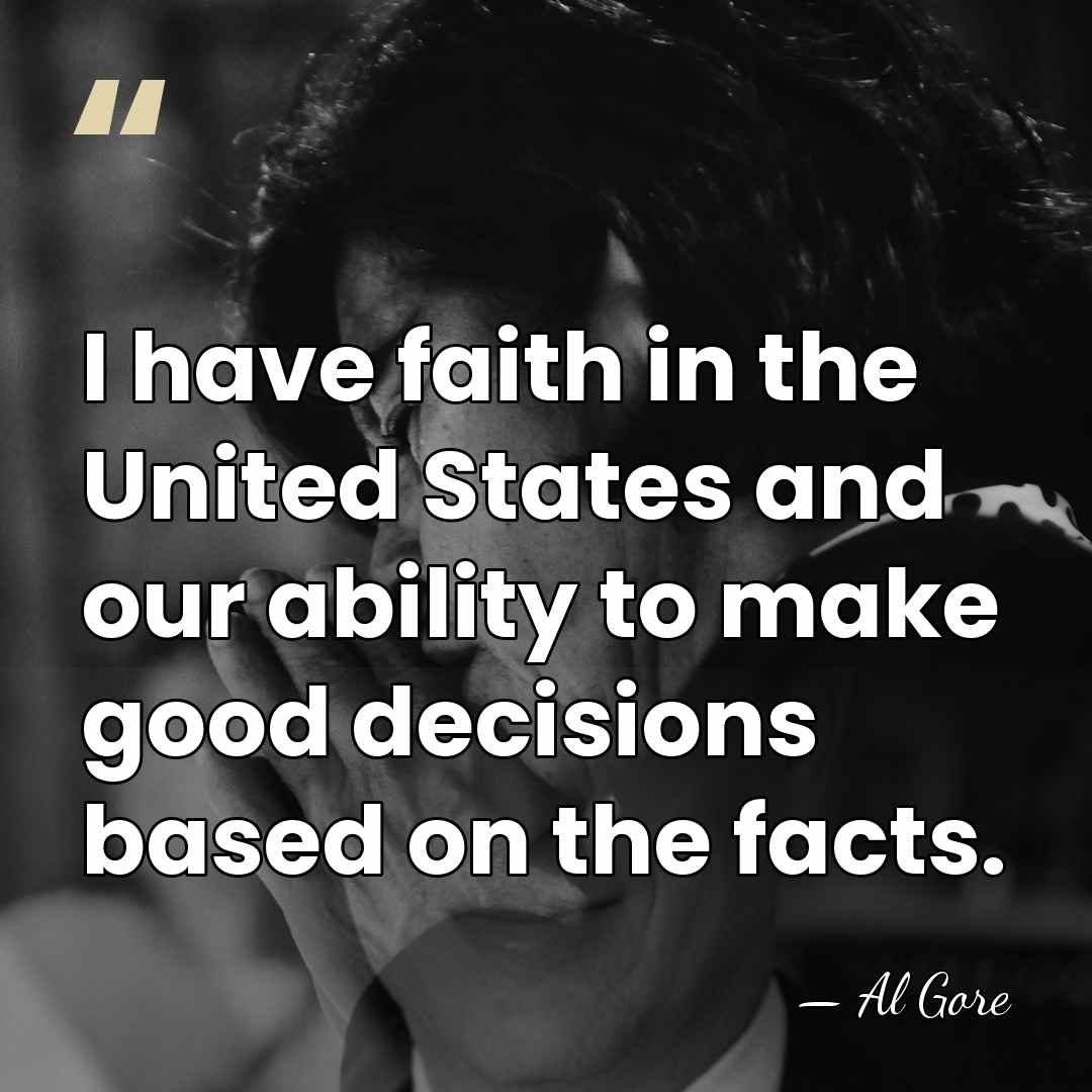 I have faith in the United States and our ability to make&hellip; - Al Gore