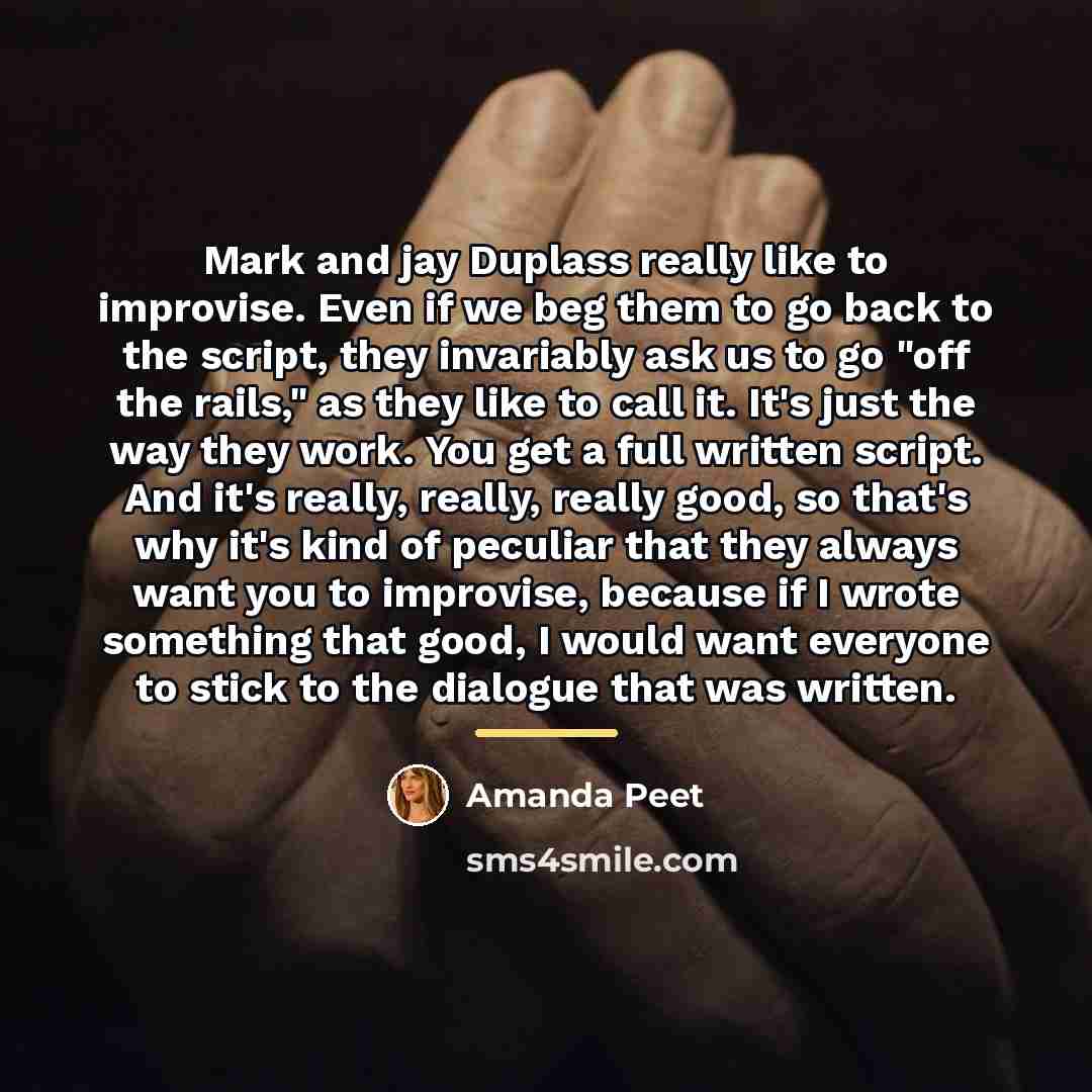 “Mark and jay Duplass really like to improvise. Even if…” quote by Amanda Peet