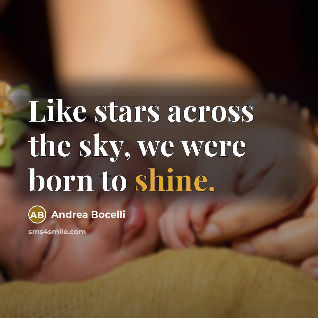 “Like stars across the sky, we were born to shine.…” quote by Andrea Bocelli