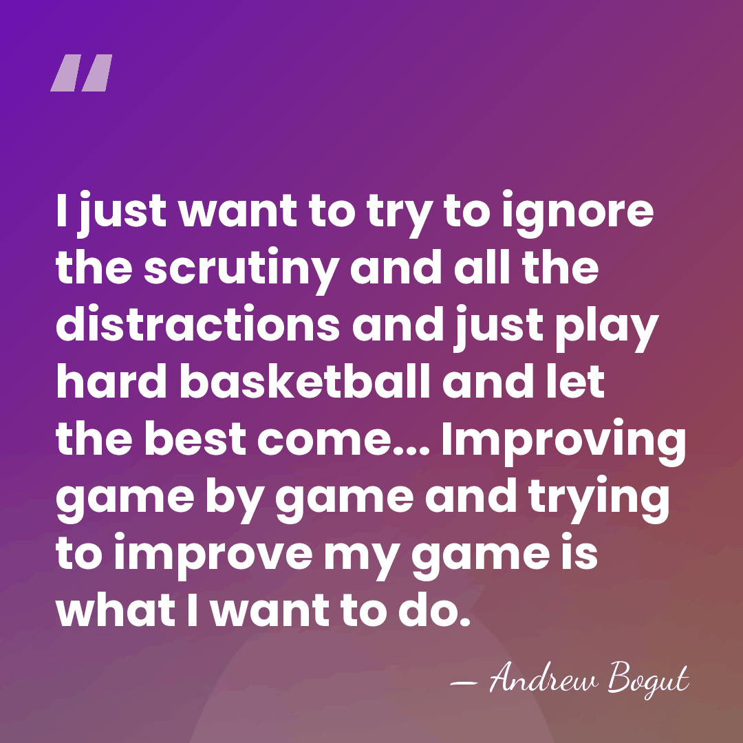 I just want to try to ignore the scrutiny and all the&hellip; - Andrew Bogut