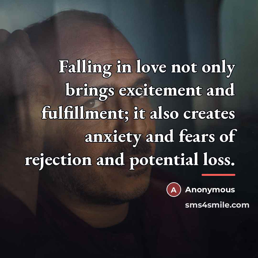 “Falling in love not only brings excitement and fulfillment; it…” quote by Anonymous