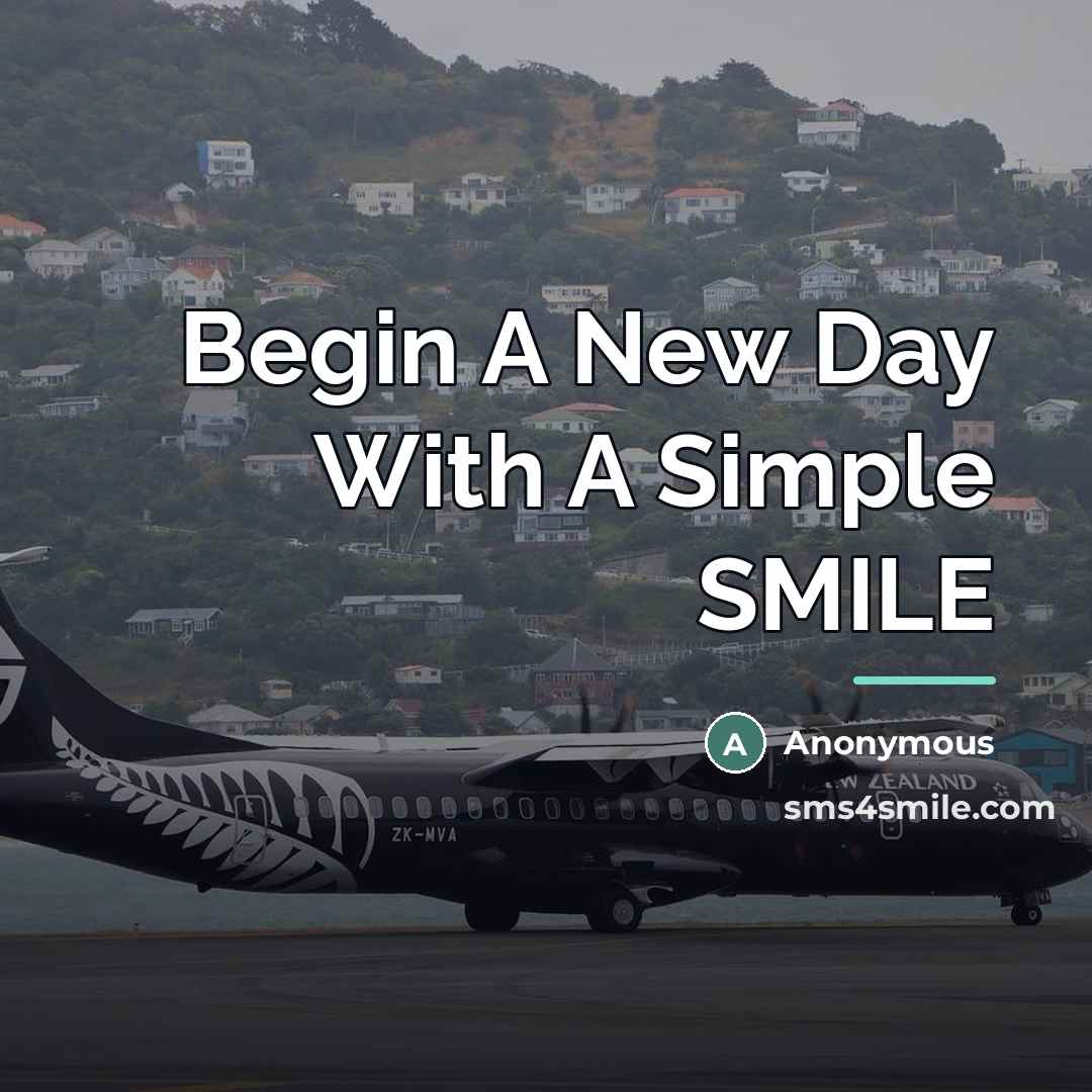 “Begin A New Day With A Simple SMILE…” quote by Anonymous