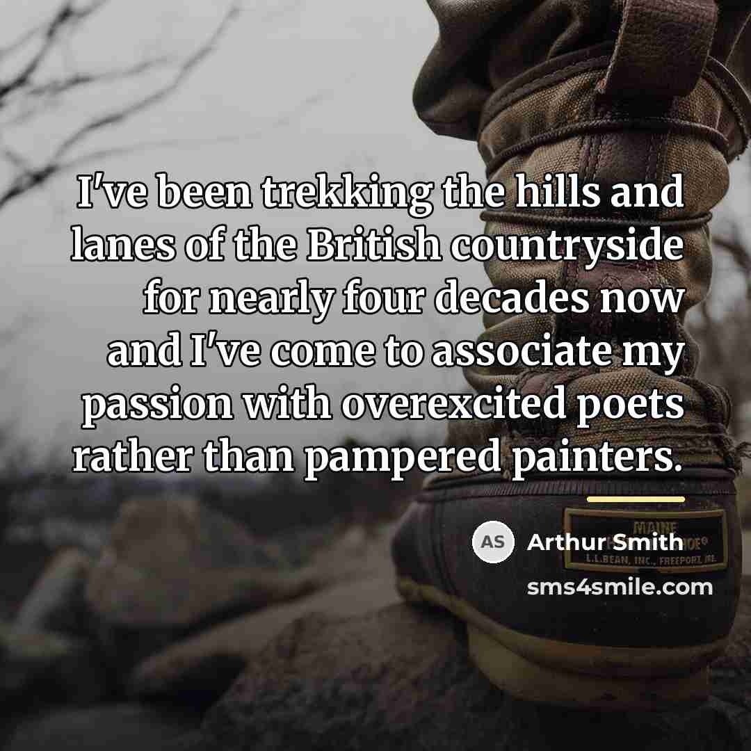 “I've been trekking the hills and lanes of the British…” quote by Arthur Smith