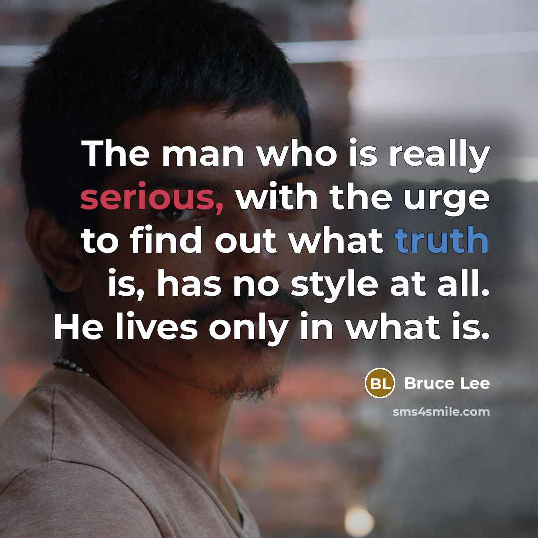“The man who is really serious, with the urge to…” quote by Bruce Lee
