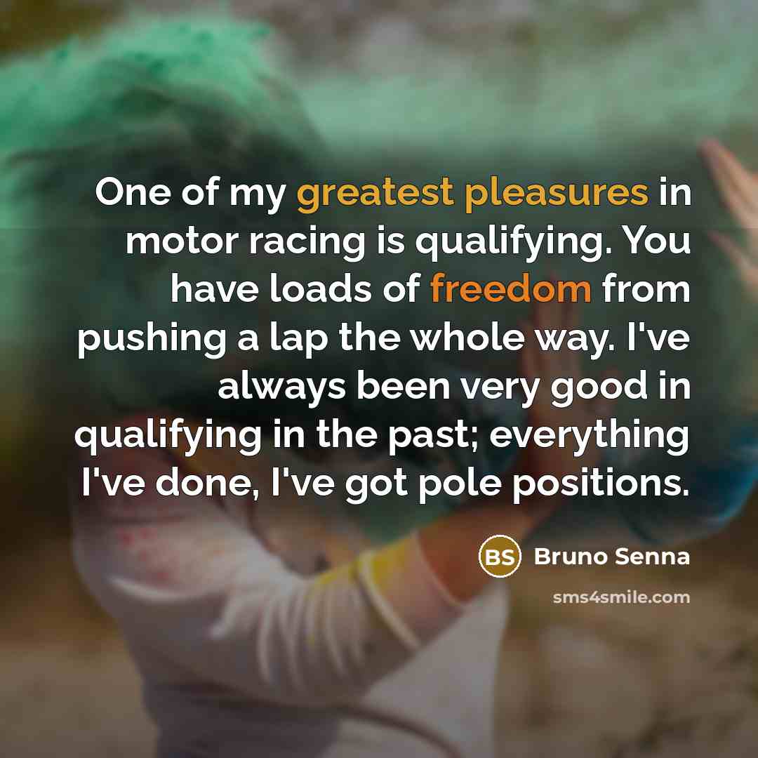 “One of my greatest pleasures in motor racing is qualifying.…” quote by Bruno Senna