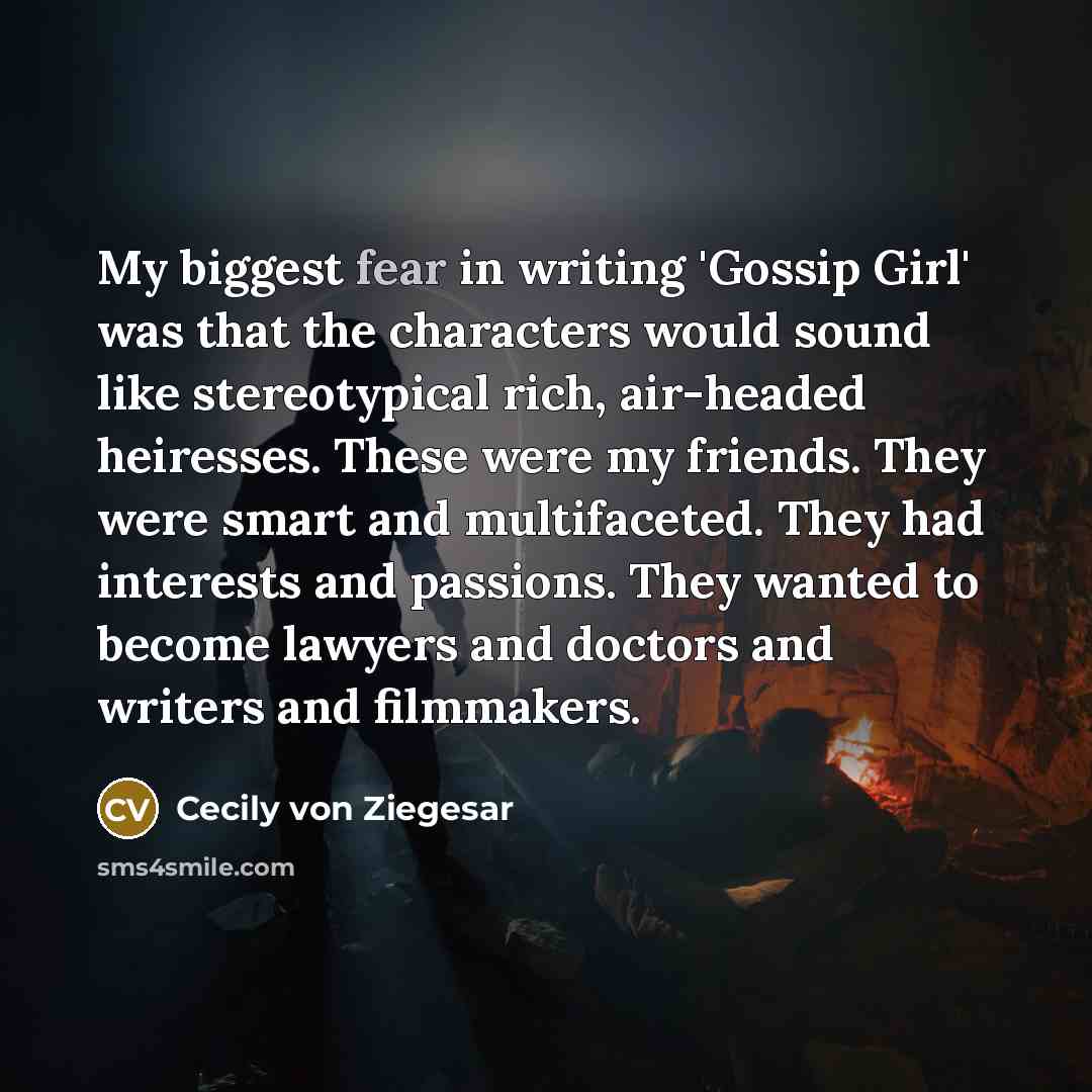 “My biggest fear in writing 'Gossip Girl' was that the…” quote by Cecily von Ziegesar