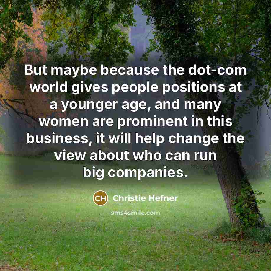 “But maybe because the dot-com world gives people positions at…” quote by Christie Hefner