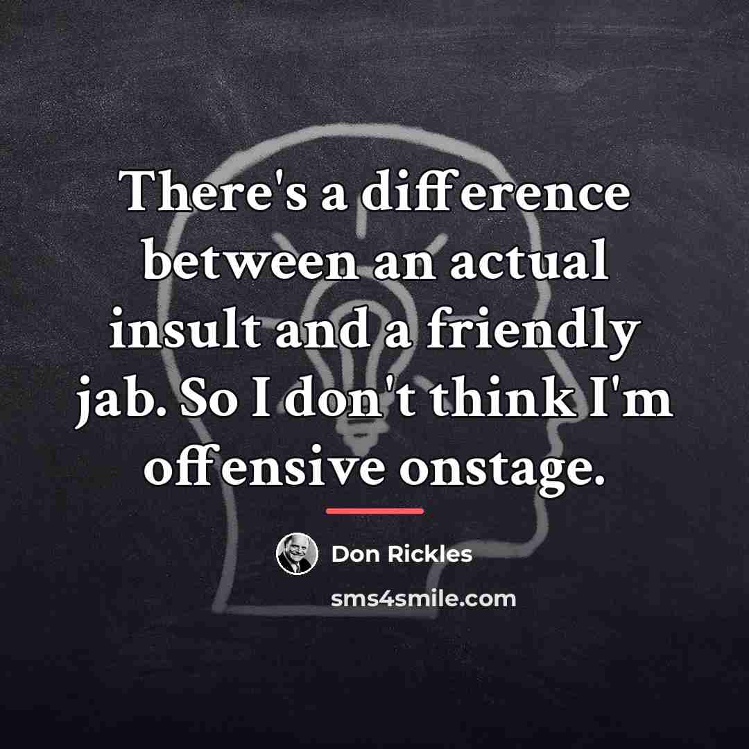 “There's a difference between an actual insult and a friendly…” quote by Don Rickles