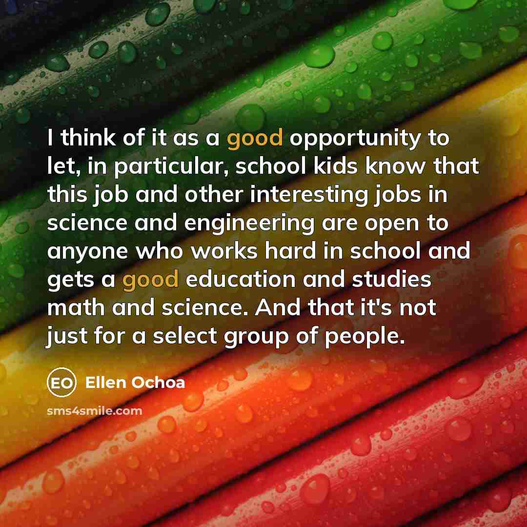 “I think of it as a good opportunity to let,…” quote by Ellen Ochoa