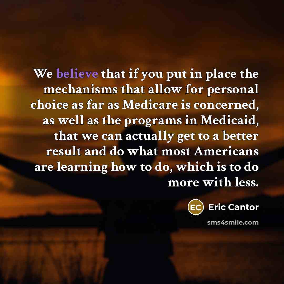 “We believe that if you put in place the mechanisms…” quote by Eric Cantor