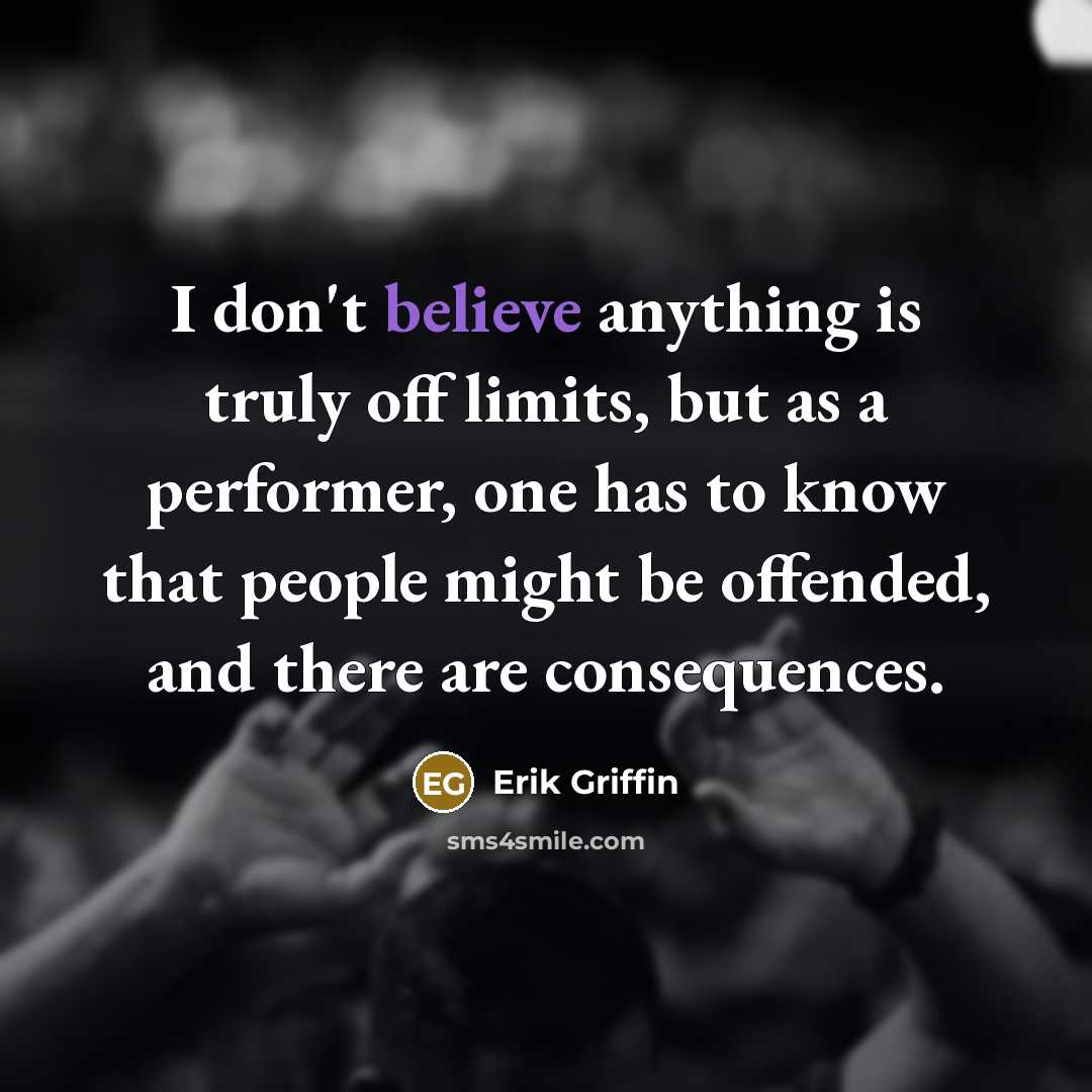 “I don't believe anything is truly off limits, but as…” quote by Erik Griffin