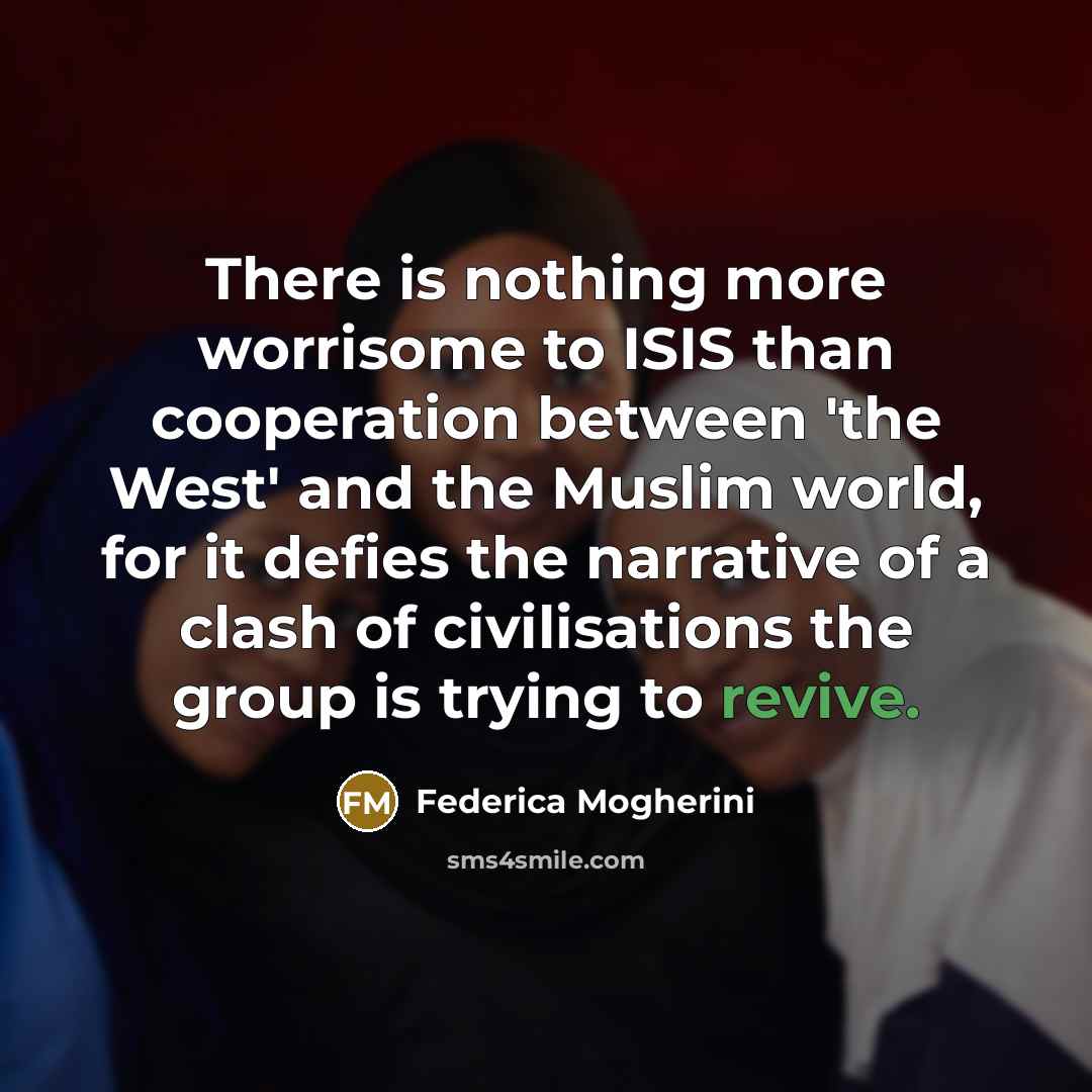 “There is nothing more worrisome to ISIS than cooperation between…” quote by Federica Mogherini