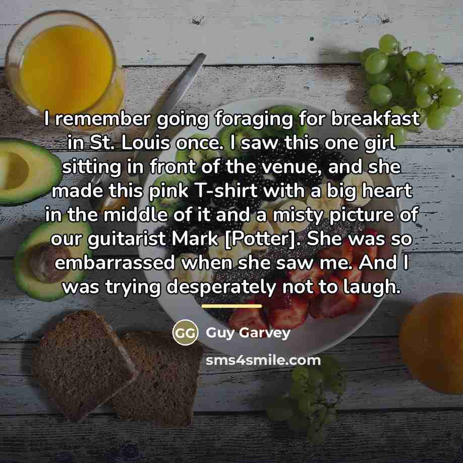 “I remember going foraging for breakfast in St. Louis once.…” quote by Guy Garvey