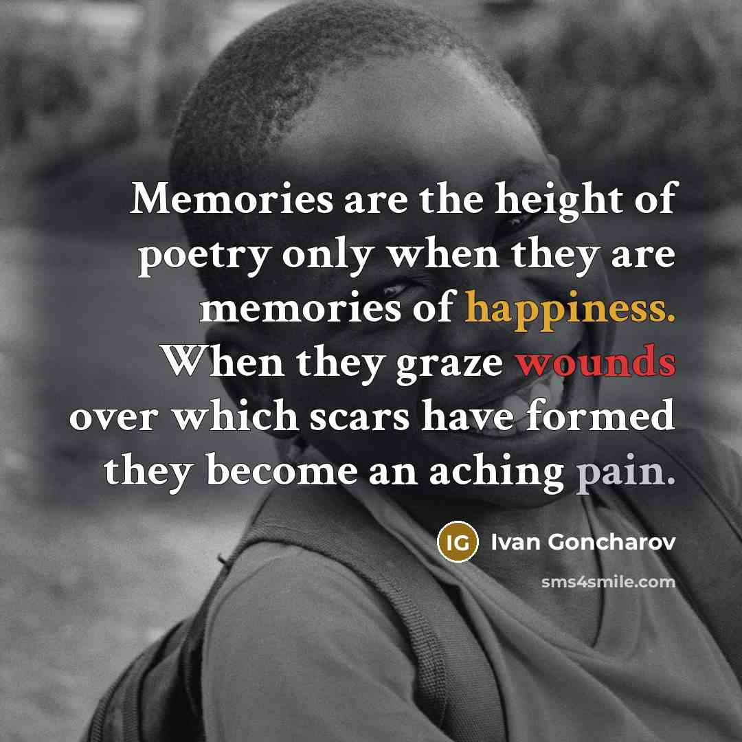 “Memories are the height of poetry only when they are…” quote by Ivan Goncharov