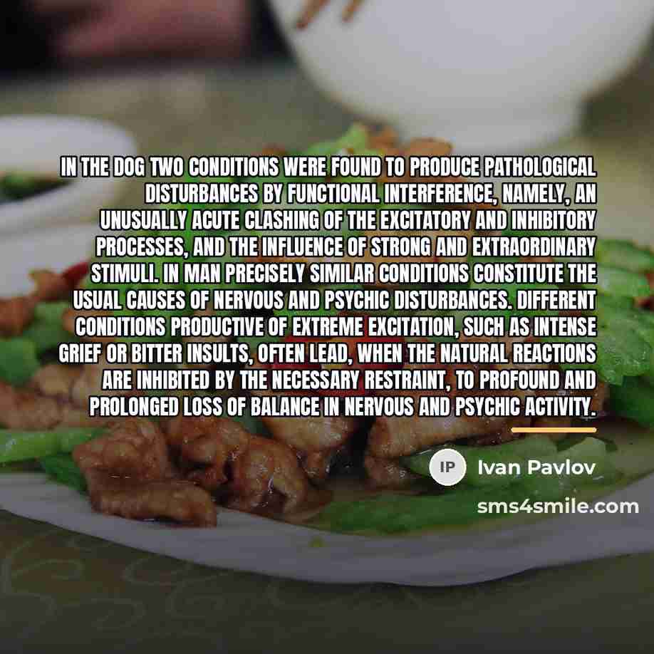 “In the dog two conditions were found to produce pathological…” quote by Ivan Pavlov