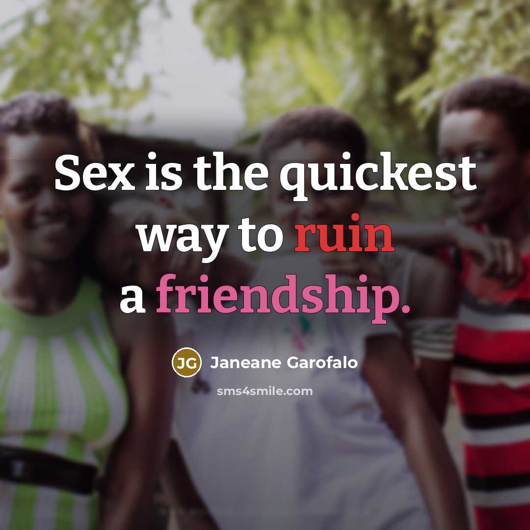 “Sex is the quickest way to ruin a friendship.…” quote by Janeane Garofalo
