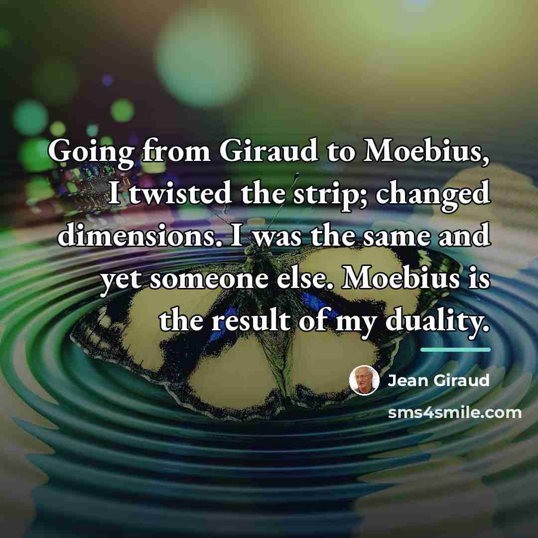 “Going from Giraud to Moebius, I twisted the strip; changed…” quote by Jean Giraud