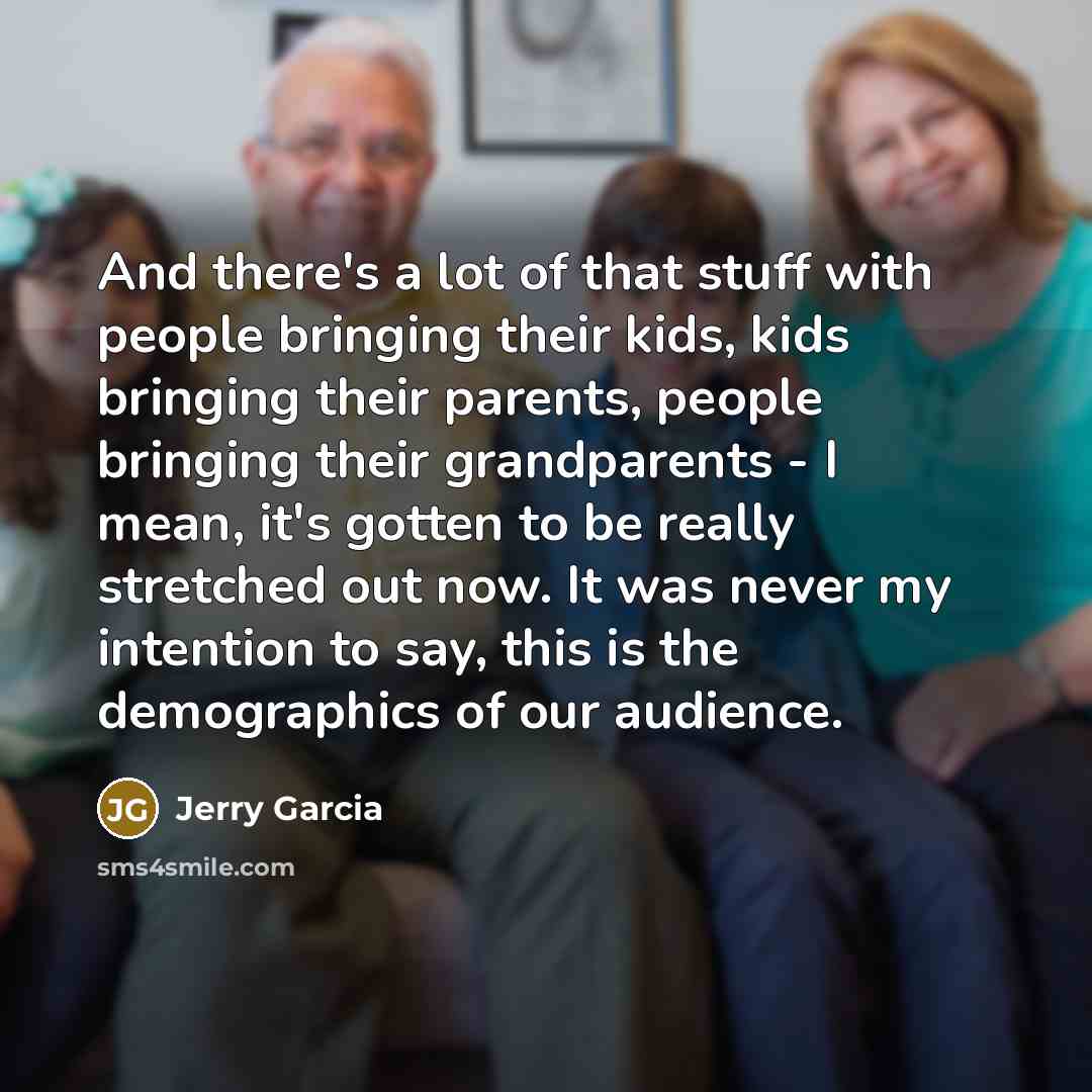 “And there's a lot of that stuff with people bringing…” quote by Jerry Garcia