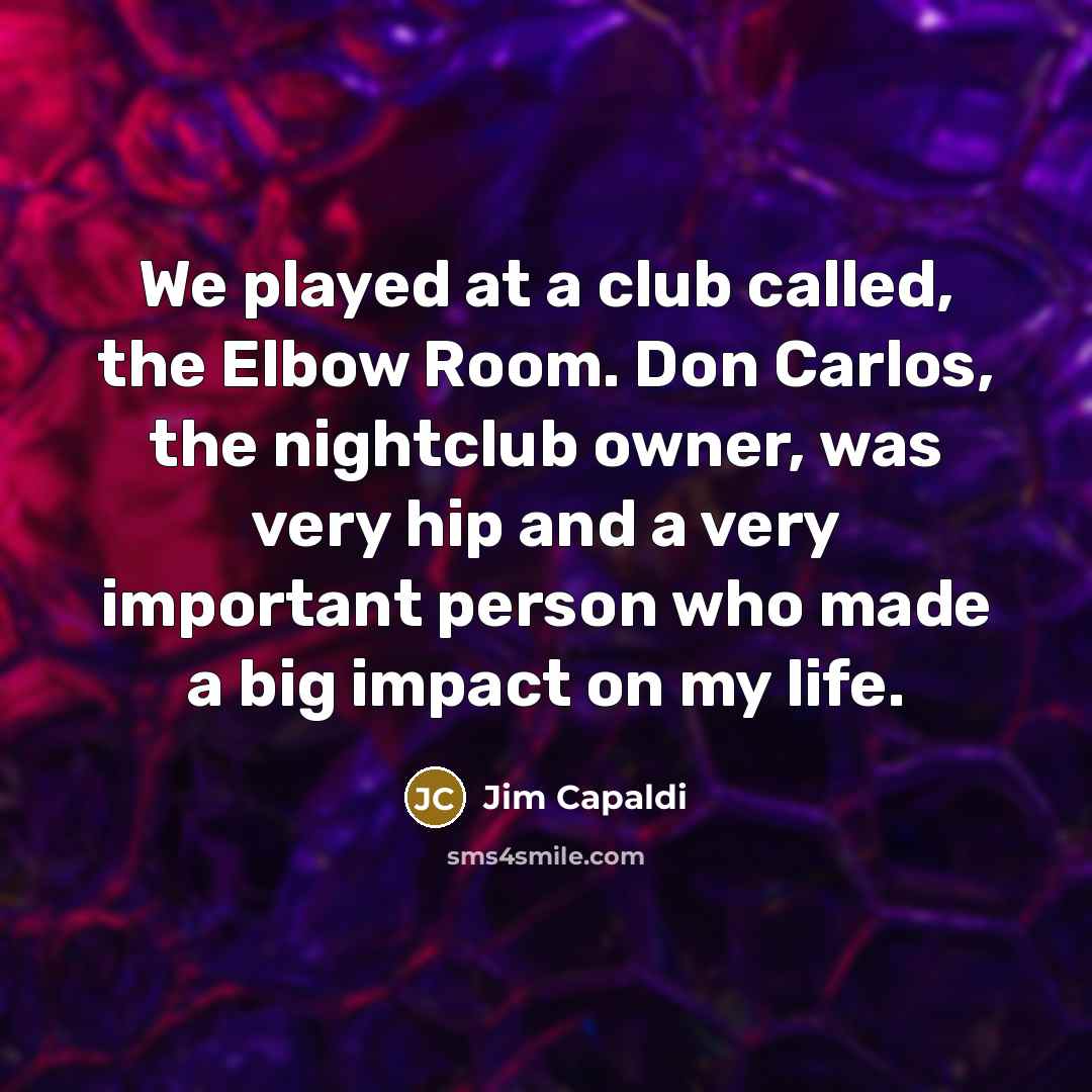 “We played at a club called, the Elbow Room. Don…” quote by Jim Capaldi