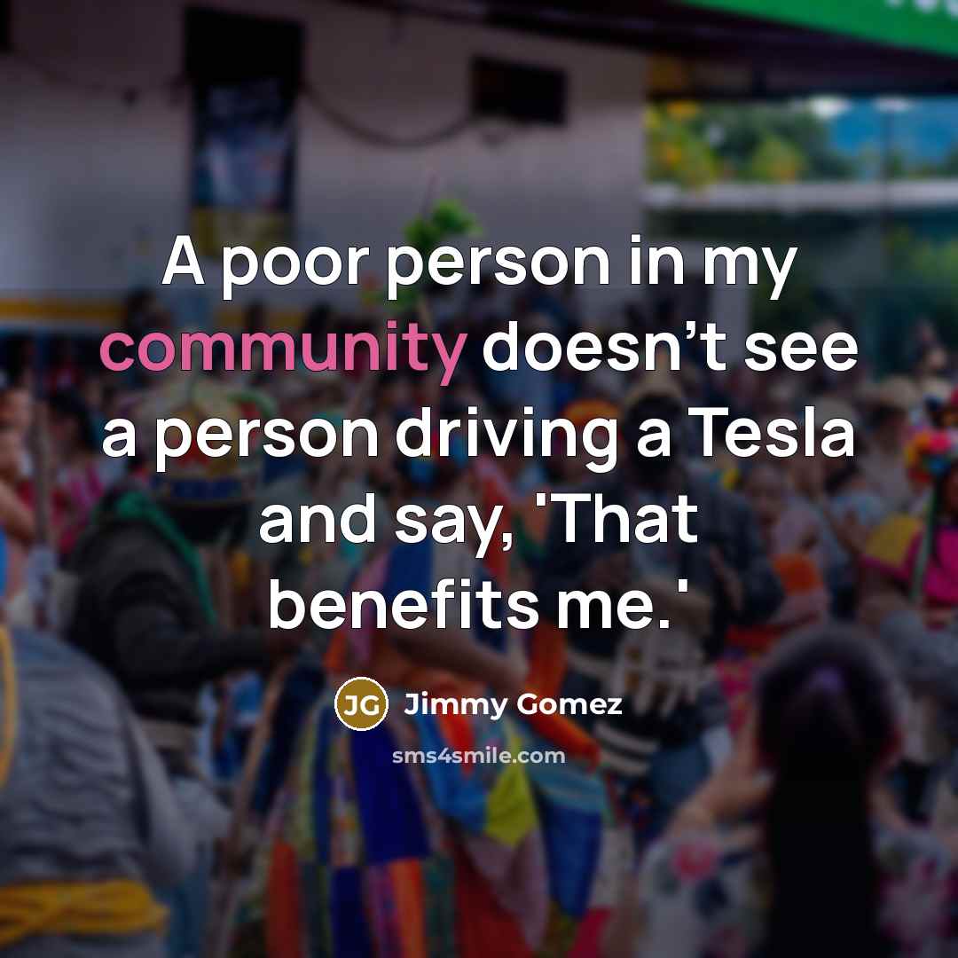 “A poor person in my community doesn't see a person…” quote by Jimmy Gomez