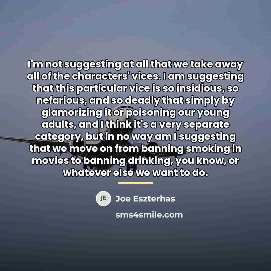 “I'm not suggesting at all that we take away all…” quote by Joe Eszterhas