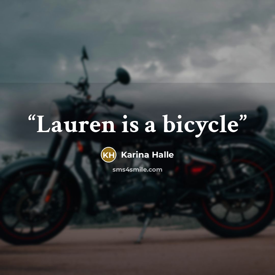 “Lauren is a bicycle” quote by Karina Halle