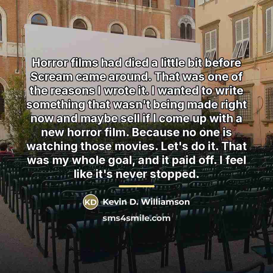 “Horror films had died a little bit before Scream came…” quote by Kevin D. Williamson